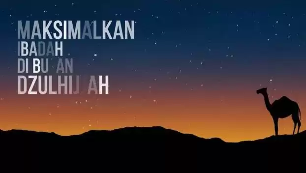 Bulan Dzulhijjah Temukan Banyak Keutamaan di Dalamnya